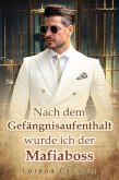 Nach dem Gefängnisaufenthalt wurde ich der Mafiaboss. (eBook, ePUB) Nach dem Gefängnisaufenthalt wurde ich der Mafiaboss. (eBook, ePUB)