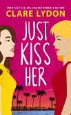 Just Kiss Her (eBook, ePUB)