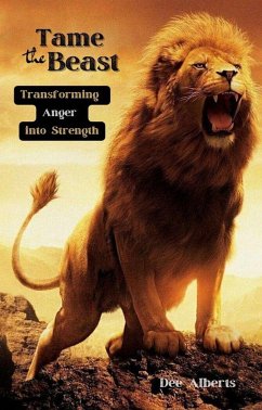 Cover Tame the Beast turning anger into Strength (eBook, ePUB)