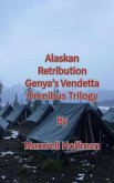 Alaskan Retribution Genya's Vendetta Omnibus Trilogy (eBook, ePUB)