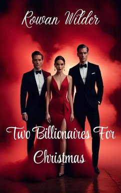 Two Billionaires For Christmas (eBook, ePUB) - Wilder, Rowan