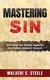 Mastering Sin: Winning the Battle Against the Fallen Adamic Nature (eBook, ePUB)