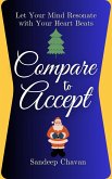 Compare to Accept (Ultra Modern Life Philosophy) (eBook, ePUB) Compare to Accept (Ultra Modern Life Philosophy) (eBook, ePUB)