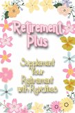 Retirement Plus: Supplement Your Retirement with Royalties (Financial Freedom, #285) (eBook, ePUB)