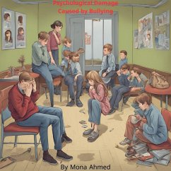 Psychological Damage Caused by Bullying (eBook, ePUB) - Ahmed, Mona