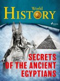 Secrets of the Ancient Egyptians (eBook, ePUB) Secrets of the Ancient Egyptians (eBook, ePUB)
