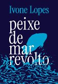 Peixe de mar revolto (eBook, ePUB) Peixe de mar revolto (eBook, ePUB)