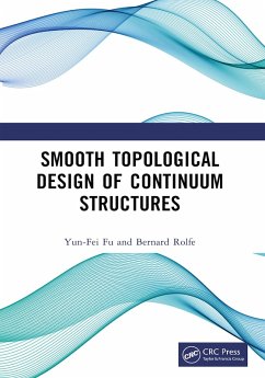 Smooth Topological Design of Continuum Structures (eBook, ePUB) - Fu, Yun-Fei; Rolfe, Bernard