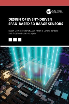 Design of Event-Driven SPAD-Based 3D Image Sensors (eBook, PDF) - Gómez-Merchán, Rubén; Leñero-Bardallo, Juan Antonio; Rodríguez-Vázquez, Ángel