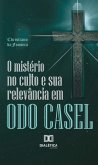 O mistério no culto e sua relevância em Odo Casel (eBook, ePUB)