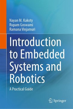 Introduction to Embedded Systems and Robotics (eBook, PDF) - Kakoty, Nayan M.; Goswami, Rupam; Vinjamuri, Ramana
