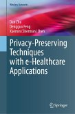 Privacy-Preserving Techniques with e-Healthcare Applications (eBook, PDF)