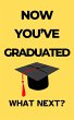 Now You've Graduated, What Next?... - Bild 1