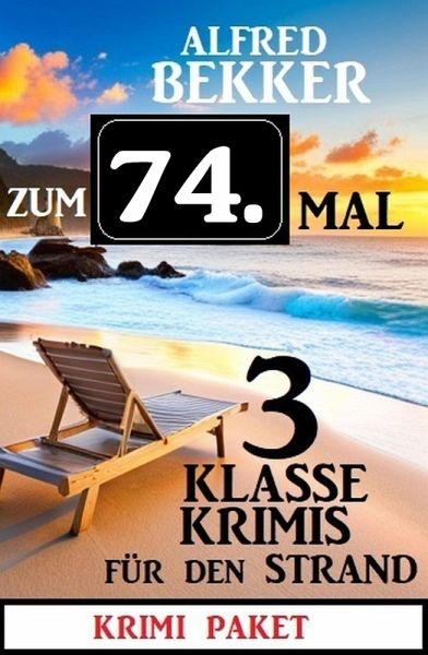 Zum 73. Mal 3 klasse Krimis für den Strand (eBook, ePUB) Zum 73. Mal 3 klasse Krimis für den Strand (eBook, ePUB)