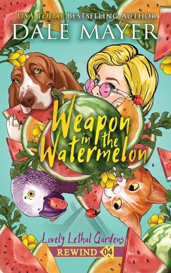 Cover Weapon in the Watermelon (Lovely Lethal Gardens Rewind, #4) (eBook, ePUB)