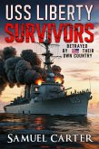 USS Liberty Survivors: Betrayed by Their Own Country (eBook, ePUB) USS Liberty Survivors: Betrayed by Their Own Country (eBook, ePUB)