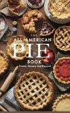 The All-American Pie Book (American Cooking Regional & ethnic: General, #1) (eBook, ePUB) The All-American Pie Book (American Cooking Regional & ethnic: General, #1) (eBook, ePUB)