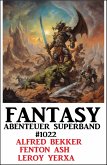 Fantasy Abenteuer Superband 1022 (eBook, ePUB) Fantasy Abenteuer Superband 1022 (eBook, ePUB)