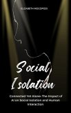 Connected Yet Alone: The Impact of AI on Social Isolation and Human Interaction (PSYCHOLOGY) (eBook, ePUB)