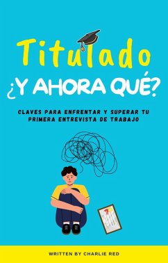 Titulado, ¿y ahora que? (eBook, ePUB) - Red, Charlie