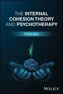 The Internal Cohesion Theory and Psychotherapy (eBook, ePUB) - Uka, Fitim