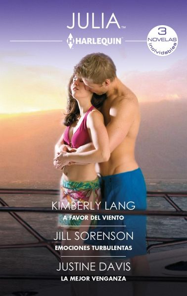 A favor del viento - Emociones turbulentas - La mejor venganza (eBook, ePUB)
