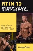 FIT IN 10: Transform Your Body in Just 10 Minutes a Day (eBook, ePUB)