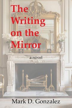 The Writing on the Mirror (eBook, ePUB) - Gonzalez, Mark D.