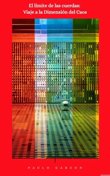 El límite de las cuerdas: Viaje a la Dimensión del Caos (eBook, ePUB)