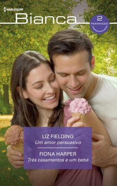 Um amor persuasivo - Três casamentos e um bebé (eBook, ePUB) - Fielding, Liz; Harper, Fiona