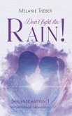 Don't fight the Rain! (eBook, ePUB) Don't fight the Rain! (eBook, ePUB)
