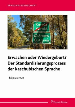 Erwachen oder Wiedergeburt? Der Standardisierungsprozess der kaschubischen Sprache (eBook, PDF) - Mierzwa, Philip