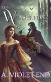 Der Wunschprinz (Das dunkle Königreich der Begierde, #1) (eBook, ePUB) Der Wunschprinz (Das dunkle Königreich der Begierde, #1) (eBook, ePUB)