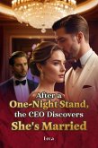 After a One-Night Stand, the CEO Discovers She's Married (eBook, ePUB) After a One-Night Stand, the CEO Discovers She's Married (eBook, ePUB)