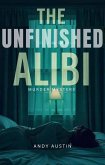 The Unfinished Alibi (eBook, ePUB) The Unfinished Alibi (eBook, ePUB)