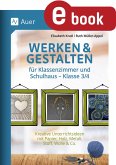 Werken & Gestalten für Klassenzimmer und Schulhaus (eBook, PDF)