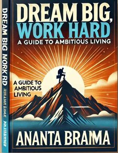 Dream Big, Work Hard (eBook, ePUB) - Brahma, Ananta