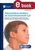 Hörverstehen fördern im Deutschunterricht 1/2 (eBook, PDF) Hörverstehen fördern im Deutschunterricht 1/2 (eBook, PDF)