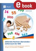 Zählendes Rechnen überwinden - Zahlenraum bis 1000 (eBook, PDF) Zählendes Rechnen überwinden - Zahlenraum bis 1000 (eBook, PDF)