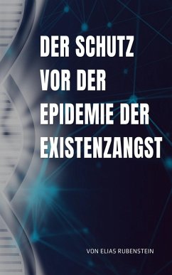 Cover Der Schutz vor der Epidemie der Existenzangst (eBook, ePUB)