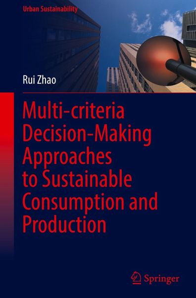 Multi-criteria Decision-Making Approaches to Sustainable Consumption and Production Multi-criteria Decision-Making Approaches to Sustainable Consumption and Production