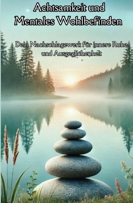 Achtsamkeit und Mentales Wohlbefinden Achtsamkeit und Mentales Wohlbefinden