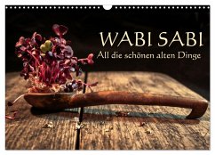 Wabi Sabi: All die schönen alten Dinge (Wandkalender 2025 DIN A3 quer), CALVENDO Monatskalender