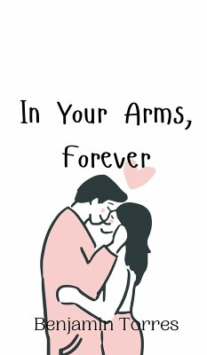 In Your Arms, Forever - Torres, Benjamin