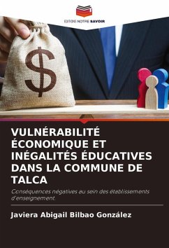 VULNÉRABILITÉ ÉCONOMIQUE ET INÉGALITÉS ÉDUCATIVES DANS LA COMMUNE DE TALCA - Bilbao González, Javiera Abigail