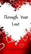 Through Your Love - Bild 1