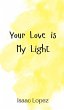 Your Love is My Light - Bild 1