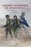 L'Armée Canadienne en Afghanistan, Volume I