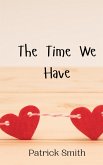 The Time We Have The Time We Have
