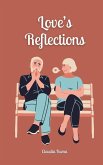 Love's Reflections Love's Reflections